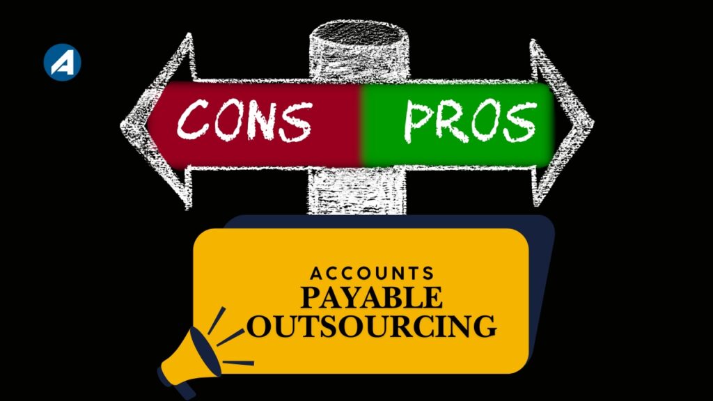 Pros & Cons of Accounts Payable Outsourcing