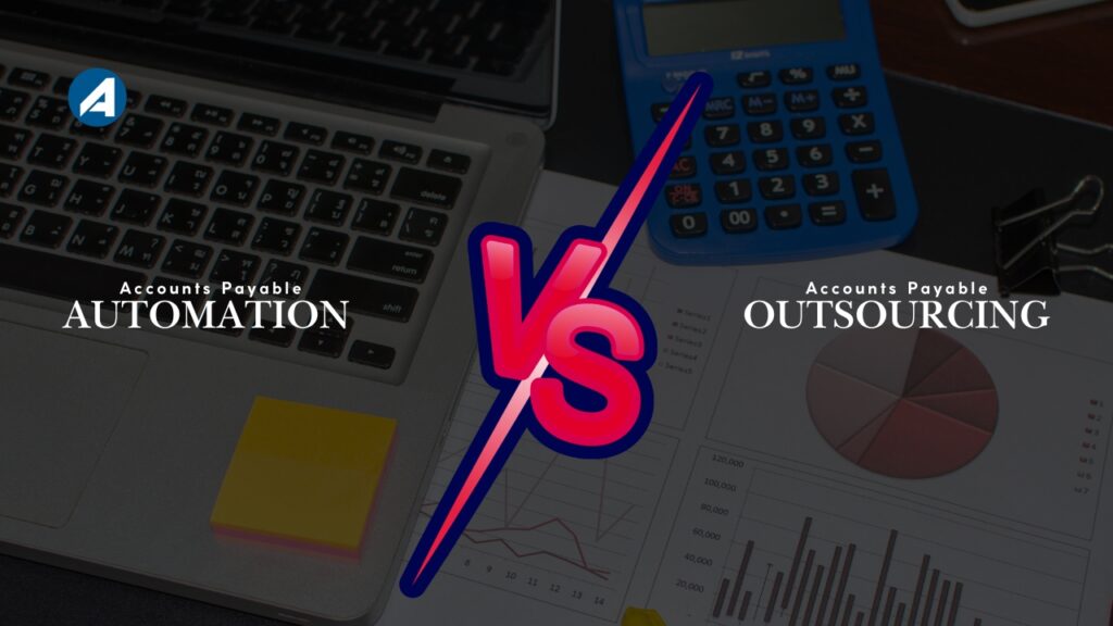 AP Automation vs Accounts Payable Outsourcing